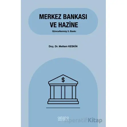 Merkez Bankası ve Hazine - Meltem Keskin - Astana Yayınları