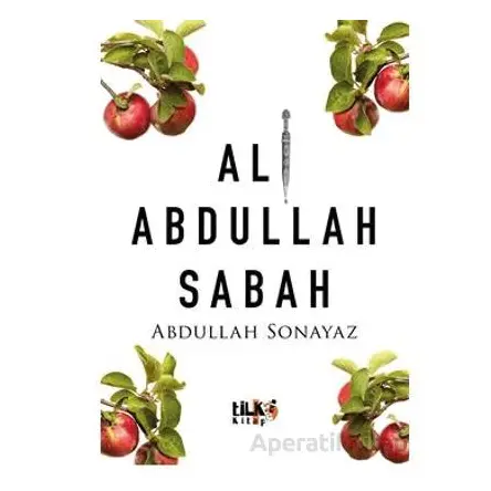 Ali Abdullah Sabah - Abdullah Sonayaz - Tilki Kitap