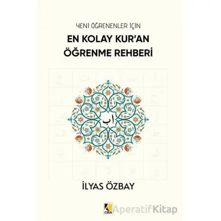 En Kolay Kur’an Öğrenme Rehberi - İlyas Özbay - Çıra Yayınları