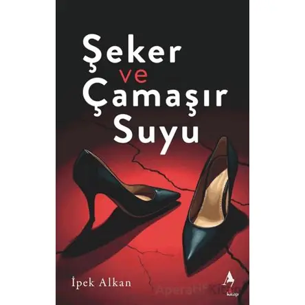 Şeker ve Çamaşır Suyu - İpek Alkan - A7 Kitap