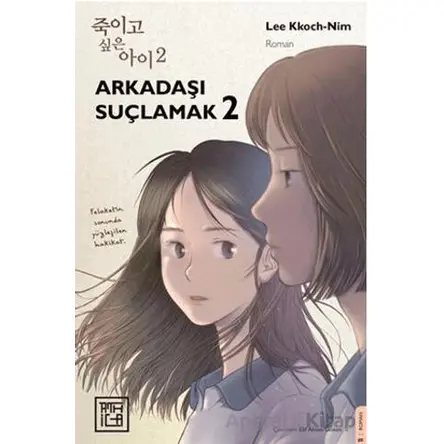 Arkadaşı Suçlamak 2 - Lee Kkoch-Nim - Athica Yayınları