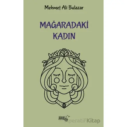 Mağaradaki Kadın - Mehmet Ali Bulazar - Sınırsız Kitap