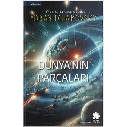 Dünyanın Parçaları - Adrian Tchaikovsky - Eksik Parça Yayınları