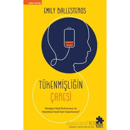 Tükenmişliğin Çaresi - Emily Ballesteros - Eksik Parça Yayınları