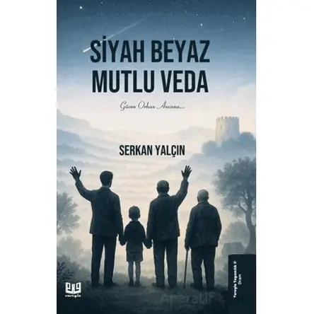 Siyah Beyaz Mutlu Veda - Serkan Yalçın - Vaveyla Yayıncılık