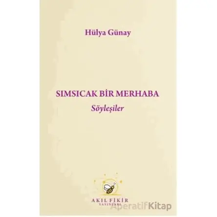 Sımsıcak Bir Merhaba Söyleyişler - Hülya Günay - Akıl Fikir Yayınları