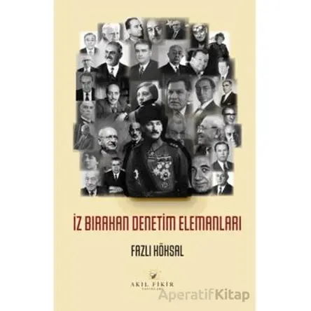İz Bırakan Denetim Elemanları - Fazlı Köksal - Akıl Fikir Yayınları