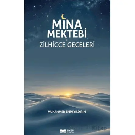Mina Mektebi Zilhicce Geceleri - Muhammed Emin Yıldırım - Siyer Yayınları