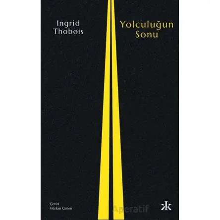 Yolculuğun Sonu - Ingrid Thobois - Kafka Kitap