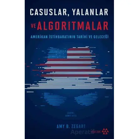 Casuslar Yalanlar ve Algoritmalar - Amy B. Zegart - Yeditepe Yayınevi