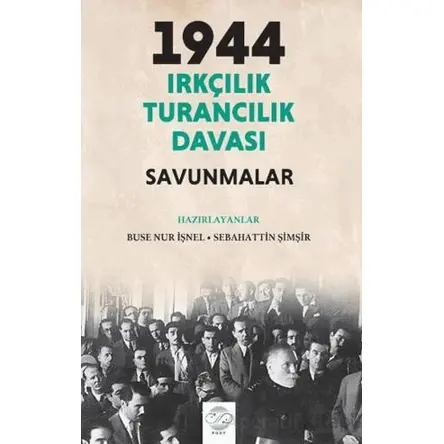 1944 Irkçılık Turancılık Davası Savunmalar - Sebahattin Şimşir - Post Yayınevi