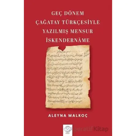 Geç Dönem Çağatay Türkçesiyle Yazılmış Mensur İskendername - Aleyna Malkoç - Post Yayınevi
