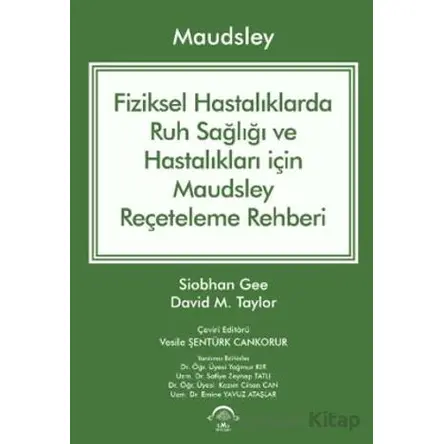 Maudsley Fiziksel Hastalıklarda Ruh Sağlığı ve Hastalıkları için Reçeteleme Rehberi