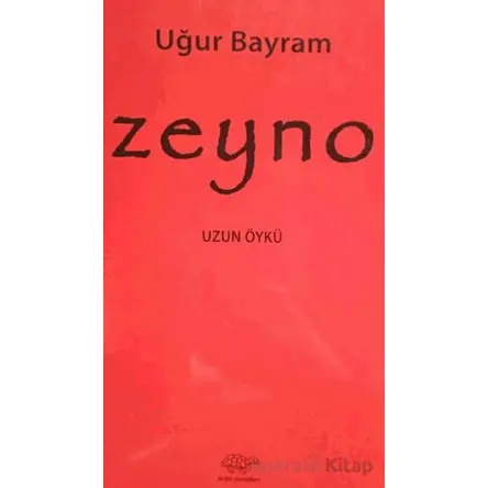 Zeyno - Uğur Bayram - Ürün Yayınları