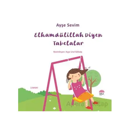 Betül Büyüyor - Elhamdülillah Diyen Tabelalar - Ayşe Sevim - Şule Yayınları