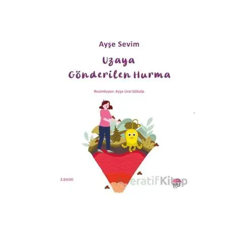 Betül Büyüyor - Uzaya Gönderilen Hurma - Ayşe Sevim - Şule Yayınları