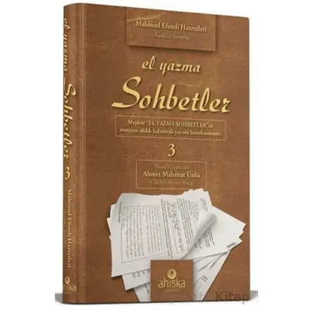 El Yazma Sohbetler 3. Cilt - Takriz Cübbeli Ahmet Hoca - Mahmud Ustaosmanoğlu - Ahıska Yayınevi