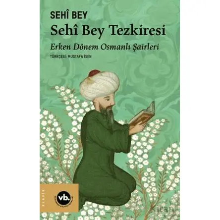 Sehi Bey Tezkiresi - Sehi Bey - Vakıfbank Kültür Yayınları