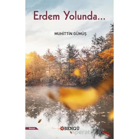 Erdem Yolunda - Muhittin Gümüş - Bengü Yayınları