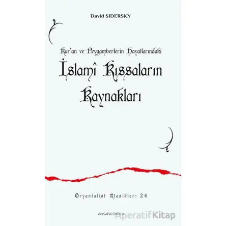 Kur’an ve Peygamberlerin Hayatlarındaki İslami Kıssaların Kaynakları