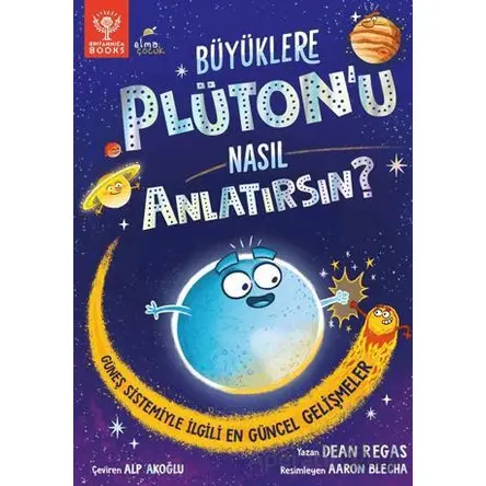 Büyüklere Plüton’u Nasıl Anlatırsın? - Dean Regas - Elma Çocuk