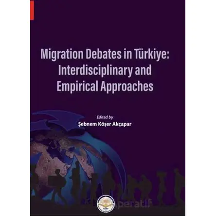Migration Debates in Türkiye: Interdisciplinary and Empirical Approaches