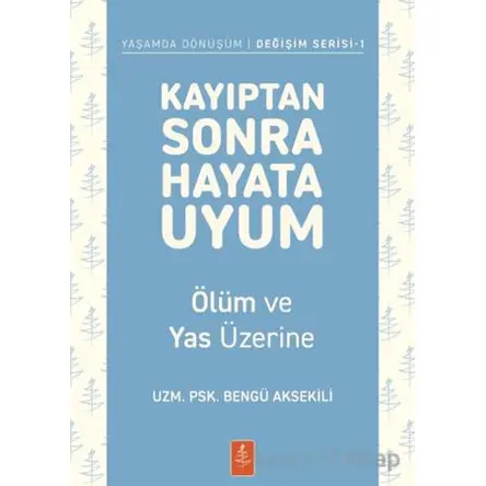 Kayıptan Sonra Hayata Uyum - Bengü Aksekili - Nobel Yaşam