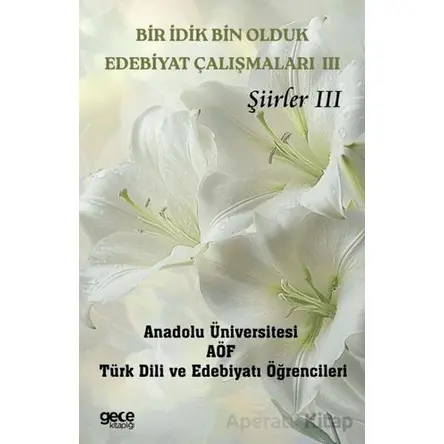 Bir İdik Bin Olduk Edebiyat Çalışmaları III - Şiirler III - Kolektif - Gece Kitaplığı