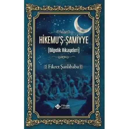 Hikemuş Şamiyye Bilgelik Hikayeleri - Fikret Şanlıbaba - İtisam Yayınları