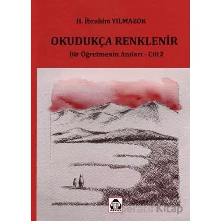 Okudukça Renklenir - H. İbrahim Yılmazok - Alan Yayıncılık
