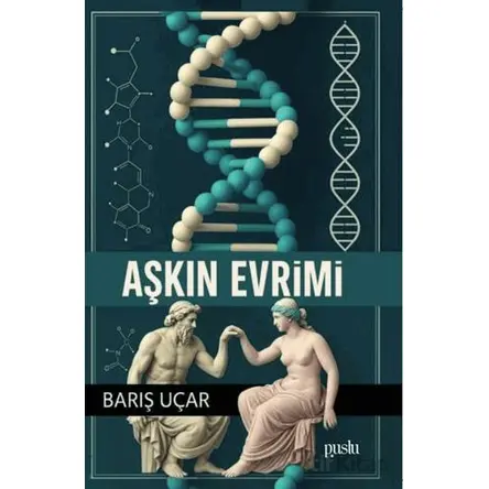 Aşkın Evrimi - Barış Uçar - Puslu Yayıncılık