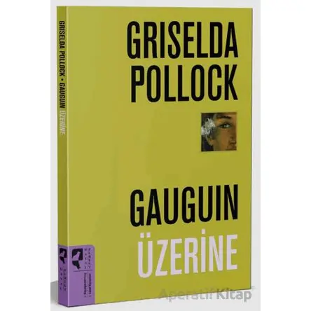 Gauguin Üzerine - Griselda Pollock - HayalPerest Kitap