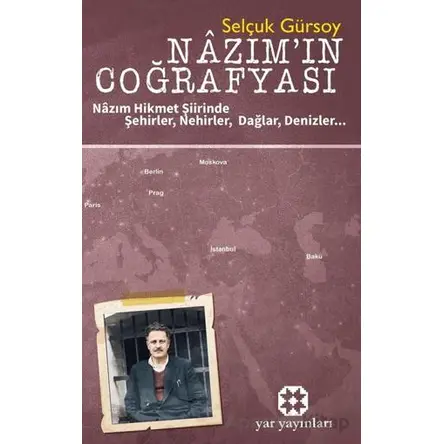 Nazım’ın Coğrafyası - Selçuk Gürsoy - Yar Yayınları