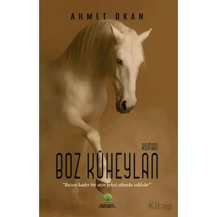 Boz Küheylan - Ahmet Okan - Platanus Publishing