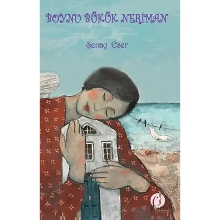 Boynu Bükük Neriman - Şenay Eser - Herdem Kitap