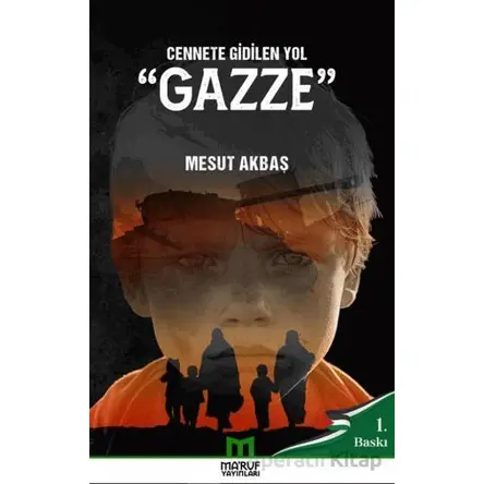 Cennete Gidilen Yol Gazze - Mesut Akbaş - Maruf Yayınları
