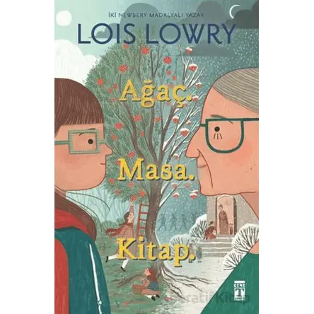 Ağaç. Masa. Kitap. - Lois Lowry - Genç Timaş