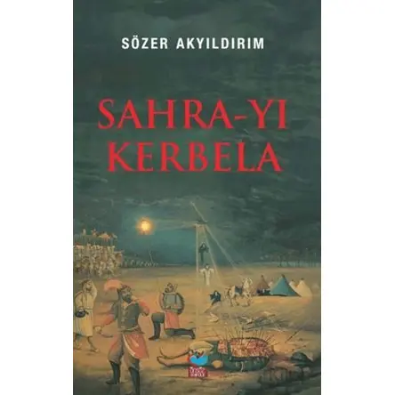 Sahra-yı Kerbela - Sözer Akyıldırım - Önsöz Yayıncılık