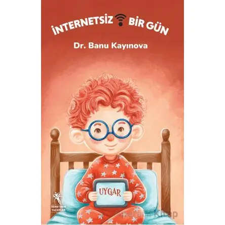 İnternetsiz Bir Gün - Banu Kayınova - Öğretmen Yazarlar