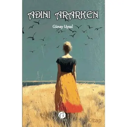 Adını Ararken - Günay Uysal - Herdem Kitap