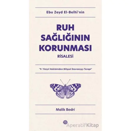 Ebu Zeyd el-Belhi’nin Ruh Sağlığının Korunması Risalesi - Malik Bedri - Mahya Yayınları