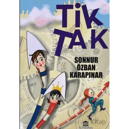 Tik Tak - Sonnur Özban Karapınar - Rönesans Yayınları