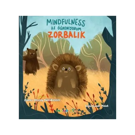 Mindfulness ile Öğreniyorum - Zorbalık - Zümra Atalay Küçükaslan - Mandolin Yayınları