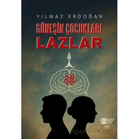 Güneşin Çocukları Lazlar - Yılmaz Erdoğan - Servet Yayınevi