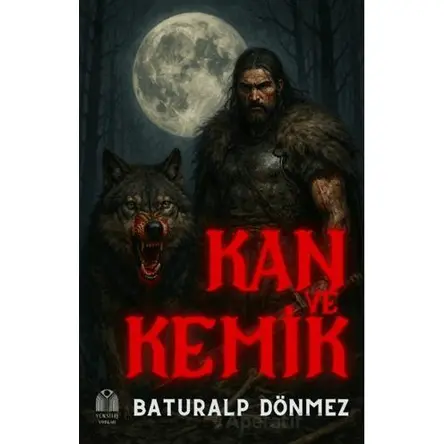 Kan ve Kemik - Baturalp Dönmez - Yükseliş Yayınları