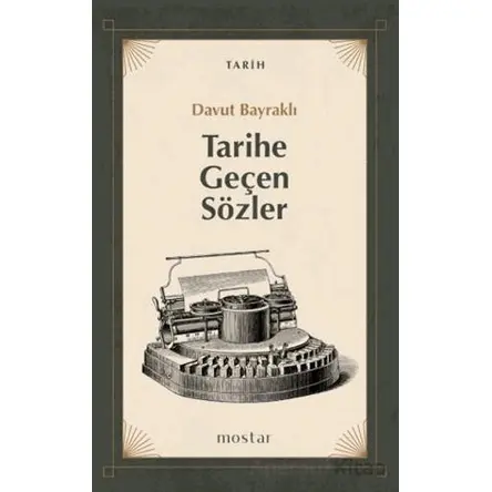 Tarihe Geçen Sözler - Davut Bayraklı - Mostar Yayınları