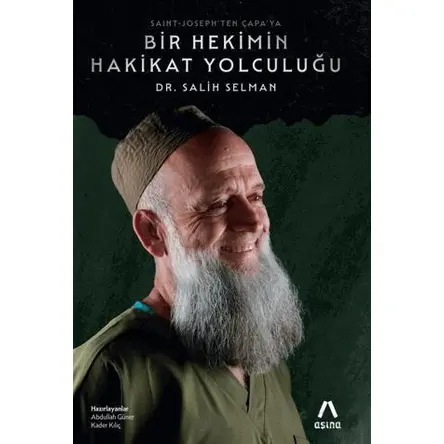 Saint-Josephten Çapaya Bir Hekimin Hakikat Yolculuğu - Salih Selman - Aşina Yayınları