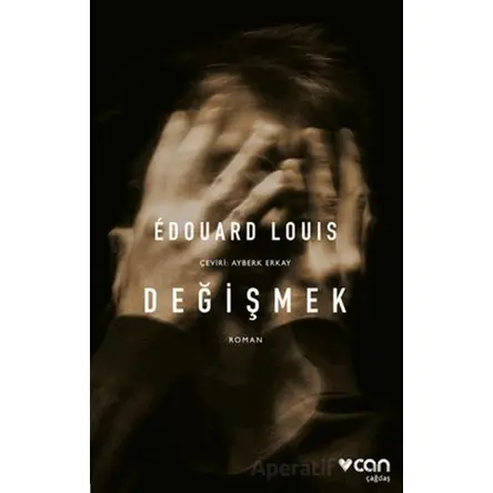 Değişmek - Edouard Louis - Can Yayınları
