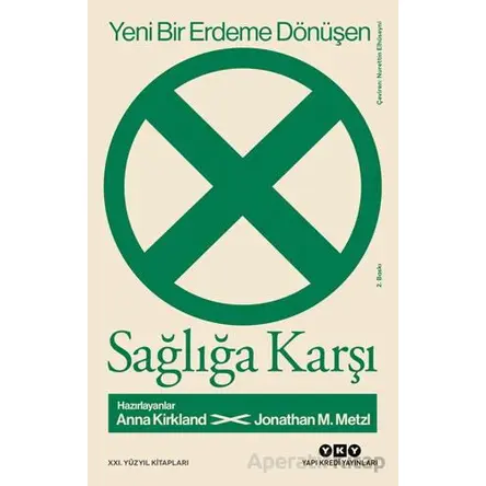 Yeni Bir Erdeme Dönüşen Sağlığa Karşı - Kolektif - Yapı Kredi Yayınları