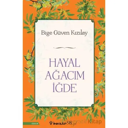 Hayal Ağacım İğde - Bige Güven Kızılay - İnkılap Kitabevi